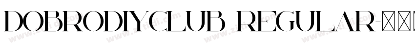 DobrodiyClub Regular字体转换 DobrodiyClub Regular字体转换